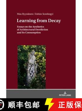 【3-4周达】Learning from Decay : Essays on the Aesthetics of Architectural Dereliction and Its Consum... [9783631744048]