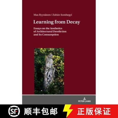 【3-4周达】Learning from Decay : Essays on the Aesthetics of Architectural Dereliction and Its Consum... [9783631744048]