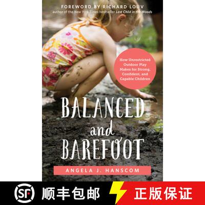【3-4周达】Balanced and Barefoot: How Unrestricted Outdoor Play Makes for Strong, Confident, and Capa... [9781626253735]
