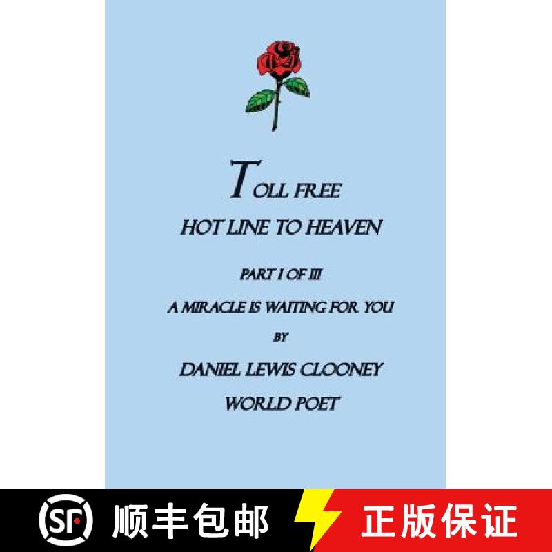 【3-4周达】Toll Free Hot Line To Heaven: A Miracle is waiting for you, Part I of III [9781419635557]