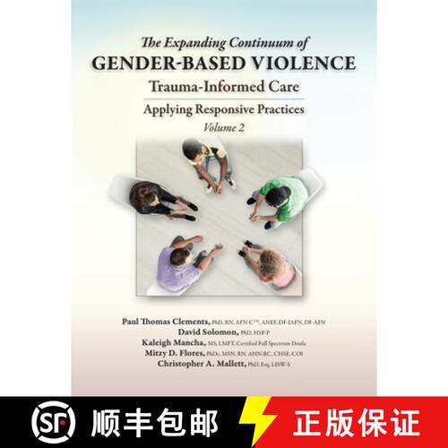 预订 The Expanding Continuum of Gender-Based Violence: Trauma-Informed Care, Volume 2 : Trauma-Inform... [9781953119247]