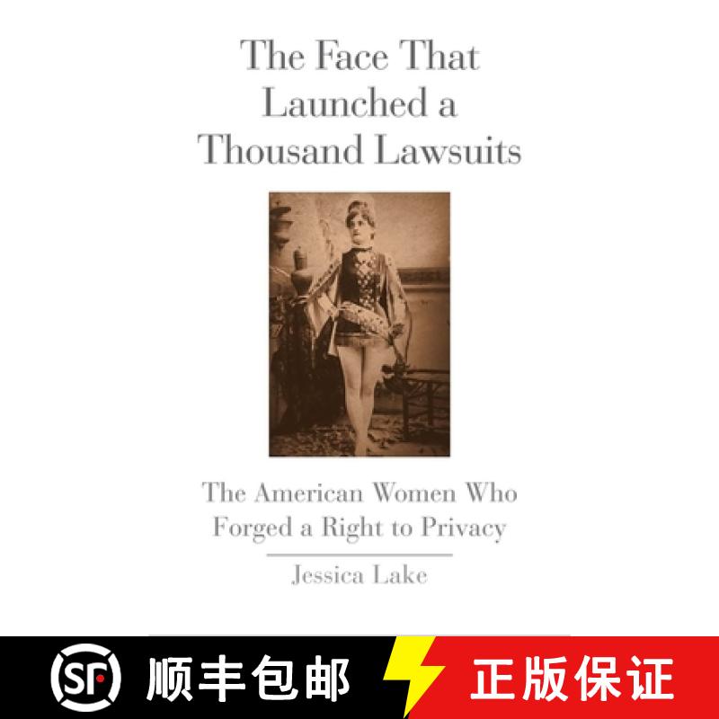 【3-4周达】The Face That Launched a Thousand Lawsuits: The American Women Who Forged a Right to Privacy [9780300214222]