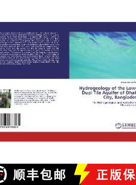 预订 Hydrogeology of the Lower Dupi Tila Aquifer of Dhaka City, Bangladesh [9783659763625]