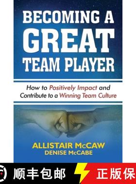 预订 Becoming a Great Team Player: How to Positively Impact and Contribute to a Winning Team Culture [9780692171202]