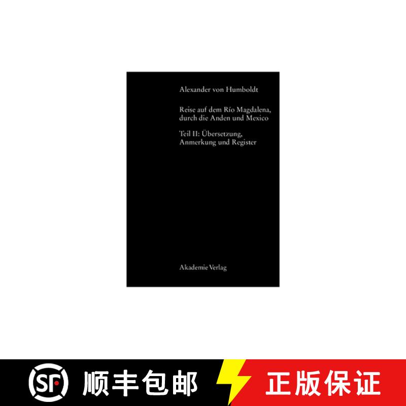 预订 Alexander Von Humboldt, Reise Auf Dem Rio Magdalena, Durch Die Anden Und Mexiko: Teil II: Übers... [9783050038865]