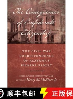预订 The Consequences of Confederate Citizenship: The Civil War Correspondence of Alabama's Pickens F... [9780807183670]