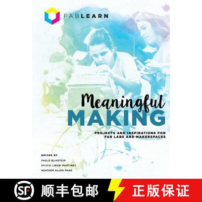 【3-4周达】Meaningful Making: Projects and Inspirations for Fab Labs and Makerspaces [9780989151191]