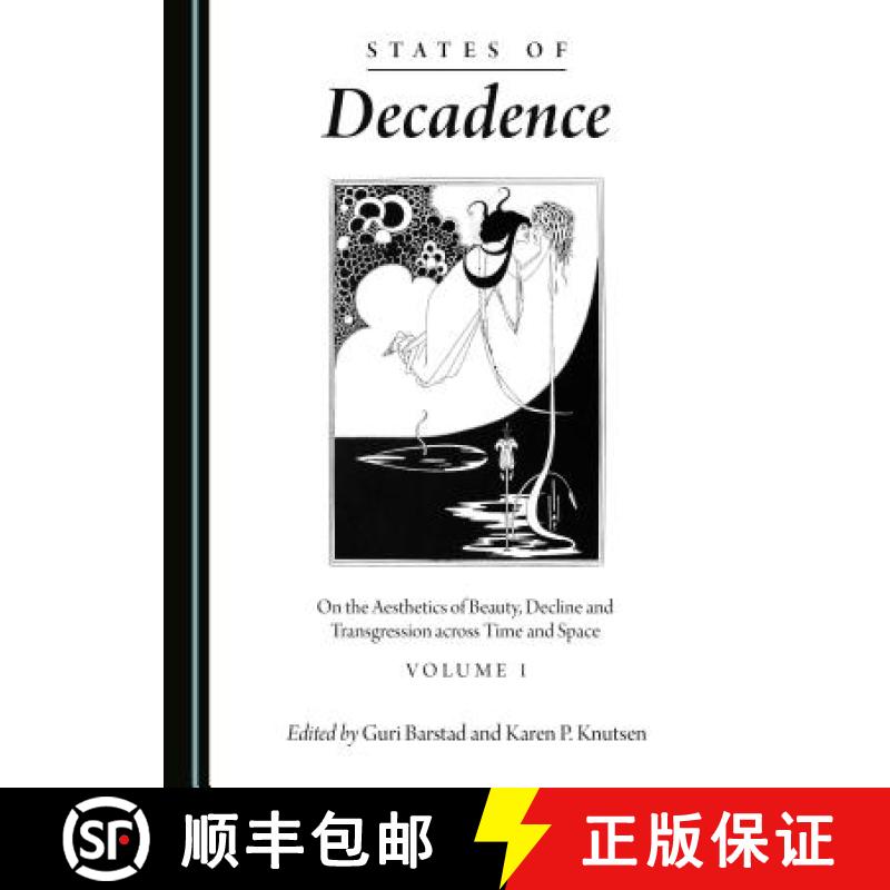 预订 States of Decadence : On the Aesthetics of Beauty, Decline and Transgression across Time and Spa... [9781443810418]
