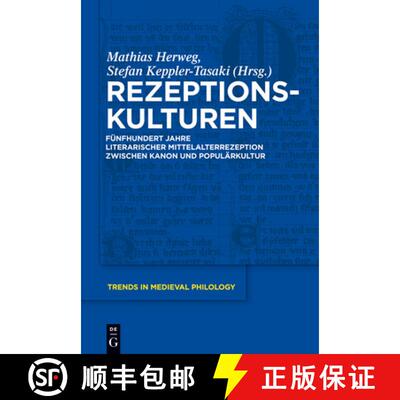 【3-4周达】精装 Rezeptionskulturen – Fünfhundert Jahre literarischer Mittelalterrezeption zwischen ... [9783110264982]