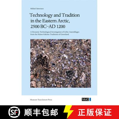 【3-4周达】精装 Technology and Tradition in the Eastern Arctic, 2500 BC-AD 1200: A Dynamic Technologi... [9788763531672]