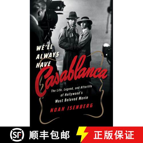 预订 精装 We′ll Always Have Casablanca – The Life, Legend, and Afterlife of Hollywood`s Most Belove... [9780393243123]