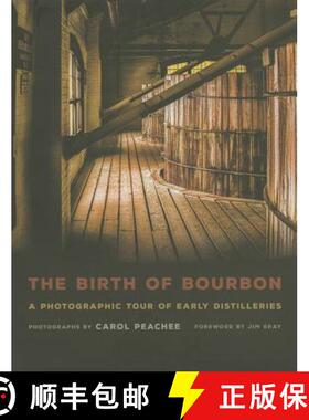 【3-4周达】精装 The Birth of Bourbon: A Photographic Tour of Early Distilleries [9780813165547]