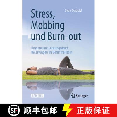 【3-4周达】Stress, Mobbing Und Burn-Out: Umgang Mit Leistungsdruck -- Belastungen Im Beruf Meistern (... [9783662641897]