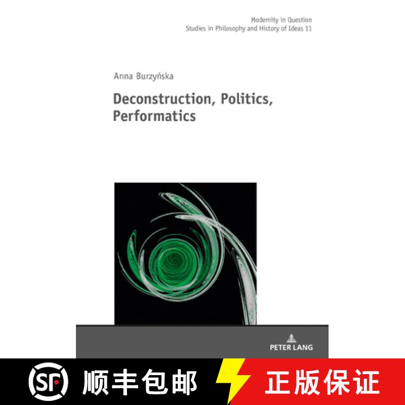 【2-3周达】Deconstruction, Politics, Performatics [9783631674345]