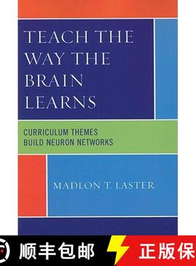 预订 Teach the Way the Brain Learns : Curriculum Themes Build Neuron Networks [9781607091370]