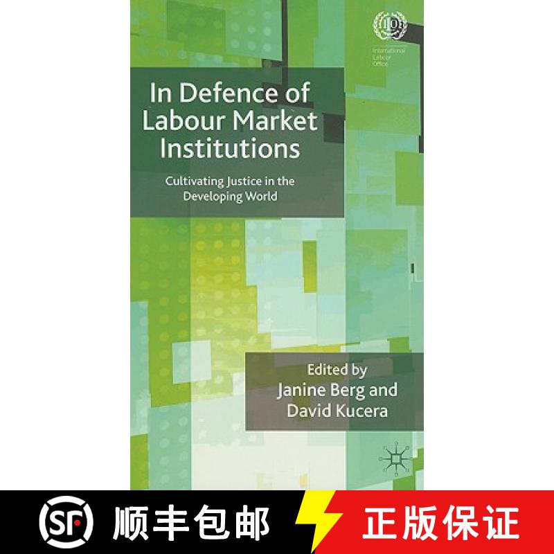 【3-4周达】In Defence of Labour Market Institutions: Cultivating Justice in the Developing World [9780230538054]