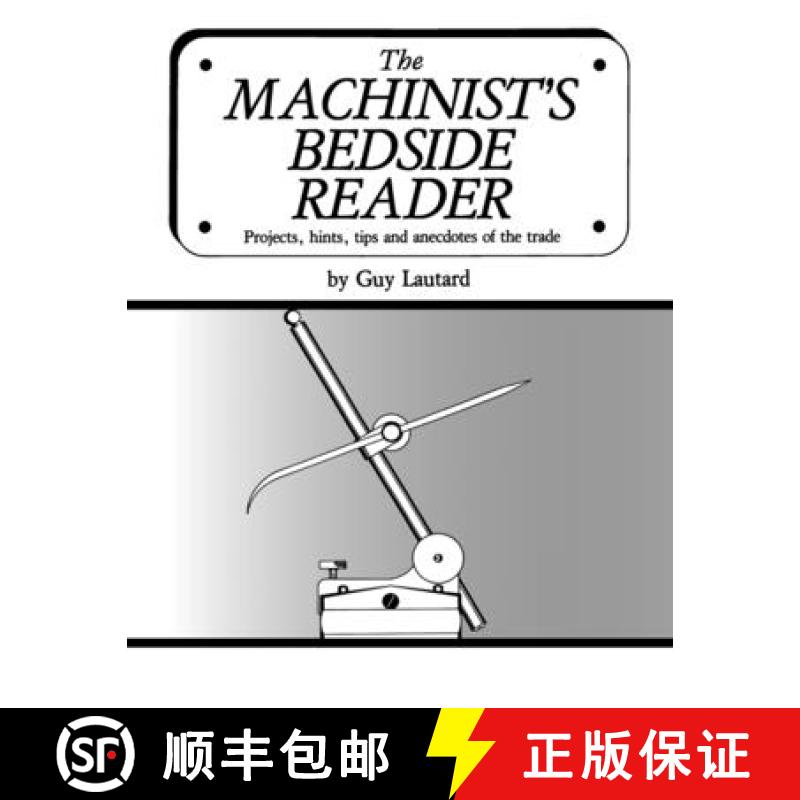 【3-4周达】The Machinist's Bedside Reader: Projects, hints, tips and anecdotes of the trade [9781953439062]