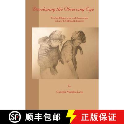 【3-4周达】Developing the Observing Eye: Teacher Observation and Assessment in Early Childhood Education [9781888365962]