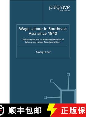 【3-4周达】Wage Labour in Southeast Asia Since 1840 : Globalization, the International Division of La... [9781349408894]