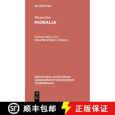 【3-4周达】Moralia, Volume V/Fasc 2/Pars 2, Bibliotheca scriptorum Graecorum et Romanorum Teubneriana... [9783110439373]