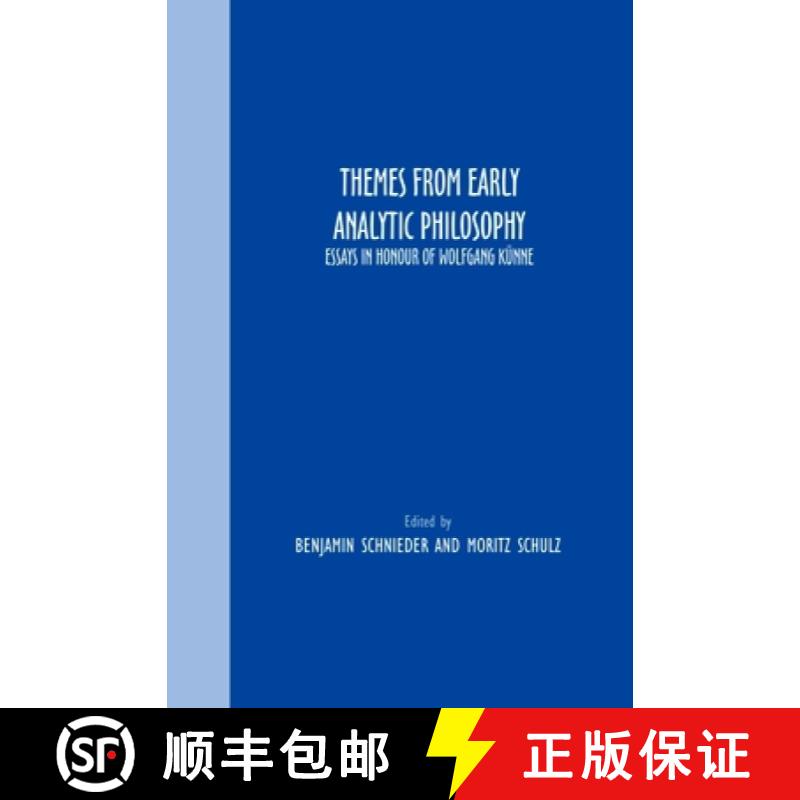【3-4周达】Themes from Early Analytic Philosophy: Essays in Honour of Wolfgang Kunne [9789042033627]