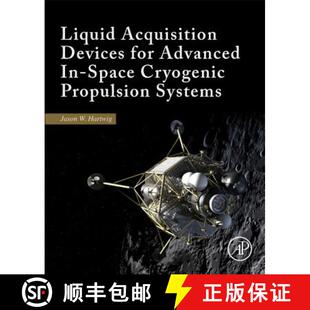 【3-4周达】精装 Liquid Acquisition Devices for Advanced In-Space Cryogenic Propulsion Systems [9780128039892]