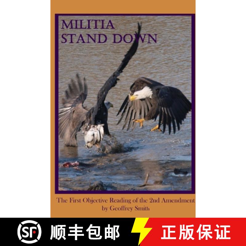 【2-3周达】Militia Stand Down: The First Objective Reading of the 2nd Amendment [9780995099005]
