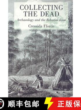 预订 Collecting the Dead: Archaeology and the Reburial Issue [9780715632840]