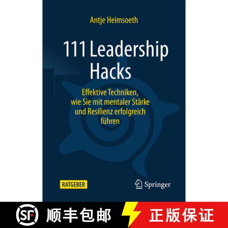 【3-4周达】111 Leadership Hacks: Effektive Techniken, Wie Sie Mit Mentaler Stärke Und Resilienz Erfo... [9783658466565]