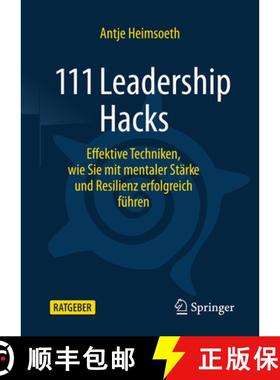 【3-4周达】111 Leadership Hacks: Effektive Techniken, Wie Sie Mit Mentaler Stärke Und Resilienz Erfo... [9783658466565]