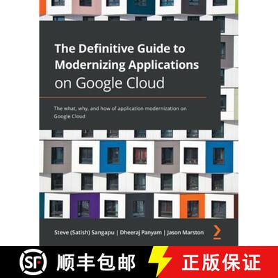 预订 The Definitive Guide to Modernizing Applications on Google Cloud: The what, why, and how of appl... [9781800209794]