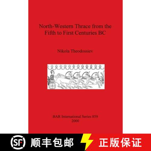 【3-4周达】North-Western Thrace from the Fifth to First Centuries BC [9781841710600]