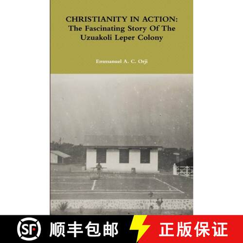 【3-4周达】Christianity in Action: The Fascinating Story Of The Uzuakoli Leper Colony [9780359914647]