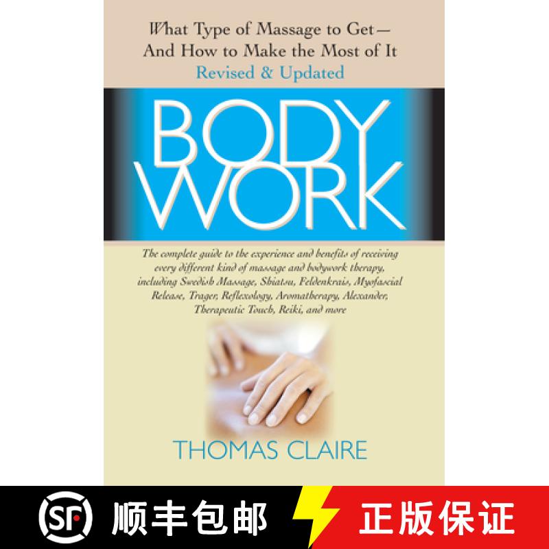【3-4周达】Bodywork: What Type of Massage to Get and How to Make the Most of it Revised and Updated E... [9781591201656]