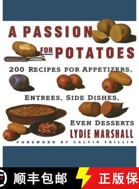 【3-4周达】Passion for Potatoes: 200 Recipes for Appetizers, Entrees, Side Dishes, Even Desserts [9780060969103]