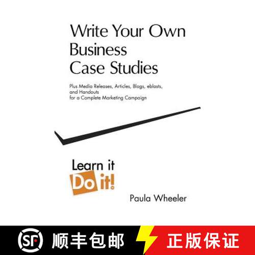 【3-4周达】Write Your Own Business Case Studies: Plus Media Releases, Articles, Blogs, Eblasts, and H... [9780986620706]