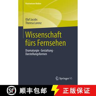 【3-4周达】Wissenschaft fürs Fernsehen : Dramaturgie · Gestaltung · Darstellungsformen [9783658024222]