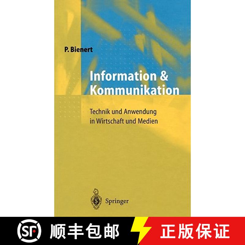 【3-4周达】Information und Kommunikation : Technik und Anwendung in Wirtschaft und Medien [9783540640578]