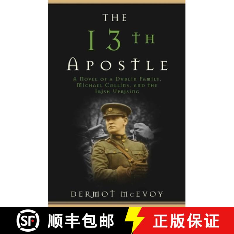 【3-4周达】The 13th Apostle : A Novel of Michael Collins and the Irish Uprising [9781510712072]
