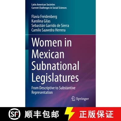 【3-4周达】Women in Mexican Subnational Legislatures: From Descriptive to Substantive Representation [9783030940805]