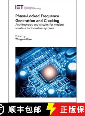 【3-4周达】Phase-Locked Frequency Generation and Clocking: Architectures and Circuits for Modern Wire... [9781785618857]