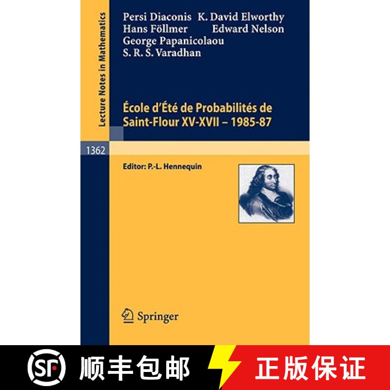 【4周达】Ecole d'Ete de Probabilites de Saint-Flour XV-XVII: 15 Ecole d'Ete : Papers - 1985-87 [9783540505495]