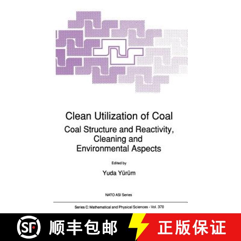 【3-4周达】Clean Utilization of Coal : Coal Structure and Reactivity, Cleaning and Environmental Aspects [9780792317302]
