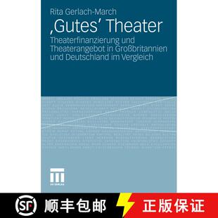 【3-4周达】'Gutes' Theater: Theaterfinanzierung Und Theaterangebot in Grossbritannien Und Deutschland... [9783531176666]