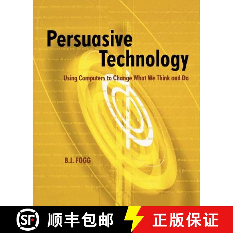 【3-4周达】Persuasive Technology: Using Computers to Change What We Think and Do [9781558606432]