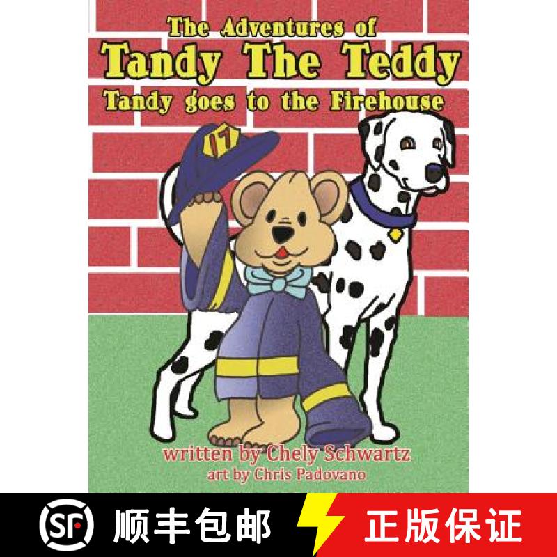 【3-4周达】The Adventures of Tandy The Teddy: Tandy Goes to the Firehouse [9780991453405]