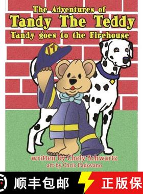 预订 The Adventures of Tandy The Teddy: Tandy Goes to the Firehouse [9780991453405]