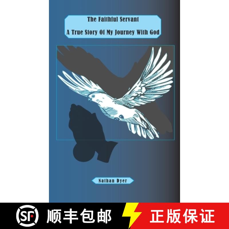 预订 The Faithful Servant: A True Story Of My Journey With God [9780578908427]