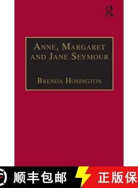 【3-4周达】Anne, Margaret and Jane Seymour: Printed Writings 1500–1640: Series I, Part Two, Volume 6... [9781840142198]