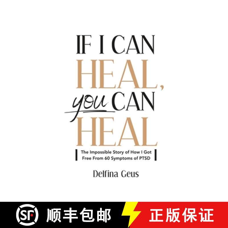 【3-4周达】If I Can Heal, You Can Heal: The Impossible Story of How I Got Free from 60 Symptoms of PTSD [9798988522706]